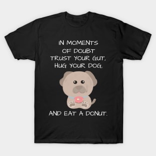 Cute and inspirational dog and donut - black T-Shirt